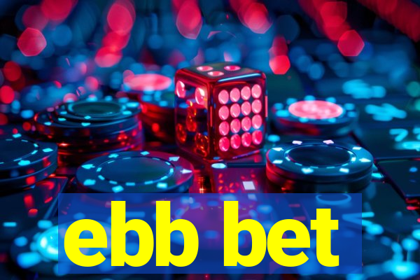 ebb bet